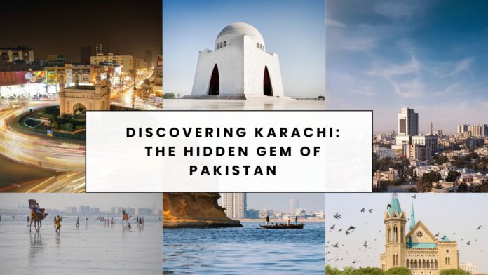 Discovering Karachi: The Hidden Gem of Pakistan