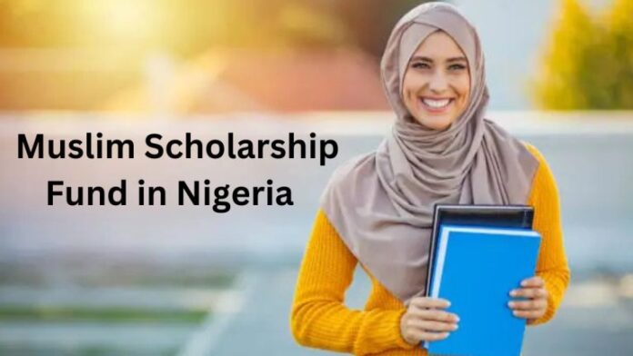 Muslim Scholarship Fund Nigeria 2025