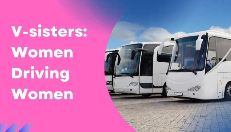 V-sisters: Women Driving Women