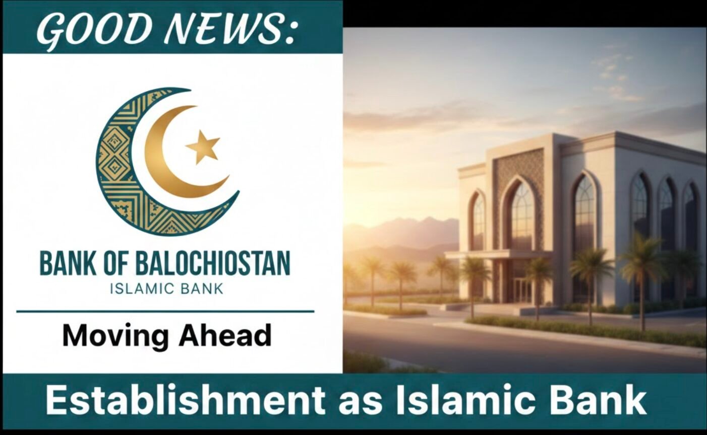 Good News: Bank of Balochistan Moves Ahead with Establishment as Islamic Bank